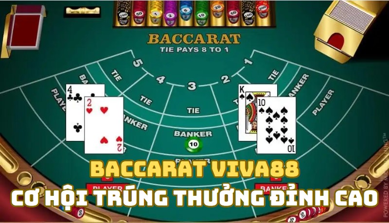 Baccarat Viva88 - Trải Nghiệm Game Cá Cược Đỉnh Cao Tại Viva88